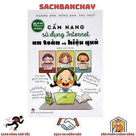 15 Bí Kíp Giúp Tớ An Toàn: Cẩm Nang Sử Dụng Internet An Toàn Và Hiệu Quả (Dành Cho Trẻ Em)