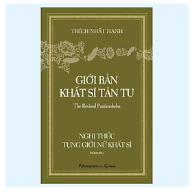 Giới Bản Khất Sĩ Tân Tu - Nghi Thức Tụng Giới Nữ Khất Sĩ - Thích Nhất Hạnh (PNB)