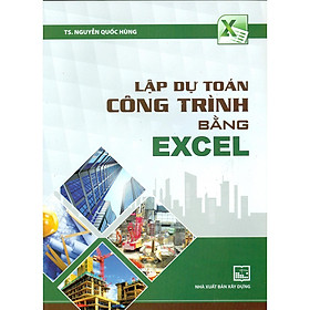Sách - Lập Dự Toán Công Trình Bằng Excel - NXB Xây Dựng