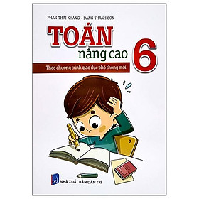 Toán Nâng Cao 6 (Theo Chương Giáo Dục Phổ Thông Mới)