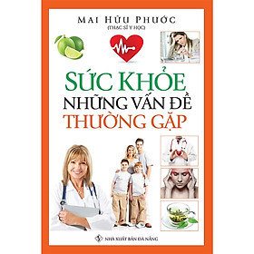 Sách - Sức Khỏe Những Vấn Đề Thường Gặp - Chính Thông Book