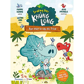 Sách Trường Học Khủng Long 3 - Bạn Thân Là Vậy Đó, Tricé