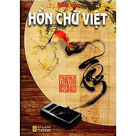 Sách - Hồn Chữ Việt- Thư Pháp Chí Bảo - Chính Thông Book