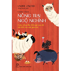 NÔNG TRẠI NGỘ NGHĨNH - Laurie Zaleski - Hồng Quyên dịch – NXB Trẻ