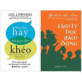 Combo Sách Tư Duy - Kỹ Năng Sống : Nói Cho Hay Kết Giao Cho Khéo + Tâm Lý Học Đám Đông
