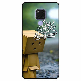 Ốp lưng dành cho Huawei Mate 20 mẫu Chờ Em Đến Ngày Mai