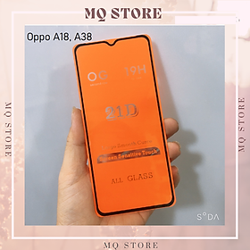Kính cường lực cho Oppo A18 , A38 full màn hình 21D cao cấp ( hàng chính hãng)