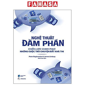 Sách - Nghệ Thuật Đàm Phán - Chiến Lược Chinh Phục Những Cuộc Trò Chuyện Bất Khả Thi