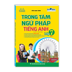 GLOBAL SUCCESS Trọng tâm ngữ pháp tiếng Anh lớp 7 tập 1