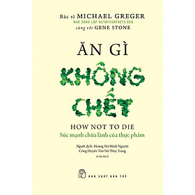 Ăn Gì Không Chết (Tái Bản 2022) - Bản Quyền