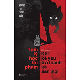 Sách - Tâm Lý Học Tội Phạm - Khi Kẻ Yếu Trở Thành Kẻ Săn Mồi - AZ Việt Nam