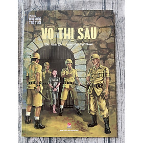  Những Anh Hùng Trẻ Tuổi - Võ Thị Sáu (Tái Bản 2024)