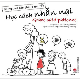 Bé Ngoan Rèn Thói Quen Tốt - Học Cách Nhẫn Nại - Grace Said Patience