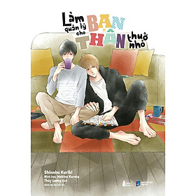 Làm Quản Lý Cho Bạn Thân Thuở Nhỏ