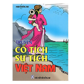 Sách - Truyện Cổ Tích Sự Tích Việt Nam - Chính Thông Book