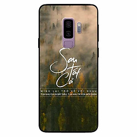 Ốp lưng in cho Samsung S9 Plus Mẫu Sau Tất Cả