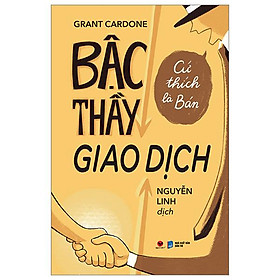 Bậc Thầy Giao Dịch - Cứ Thích Là Bán (Tái Bản 2024)