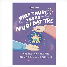 Sách: Phép Thuật Trong Nuôi Dạy Trẻ