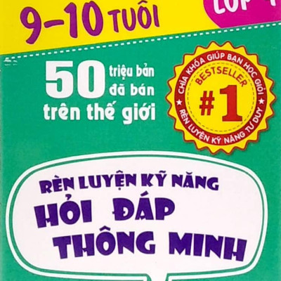 Nhà Thông Thái - 1000 Câu Hỏi Nhanh Đáp Gọn - Để Trở Thành Tỷ Phú Tri Thức Lớp 4 (9-10 Tuổi)