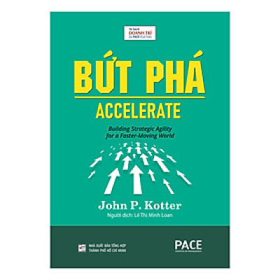 Bứt Phá (Accelerate) - John P. Kotter - PACE Books