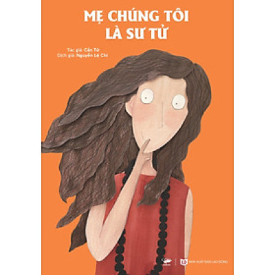 MẸ CHÚNG TÔI LÀ SƯ TỬ
