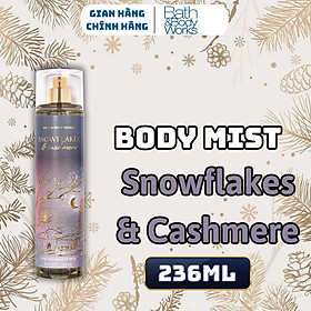 Body Mist Bath And Body Works Nam Nữ Chính Hãng Snowflakes & Cashmere, Xịt Thơm Body Toàn Thân Hương Nước Hoa 236ml