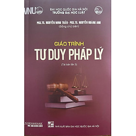 Giáo Trình Tư Duy Pháp Lý - PGS. TS. Nguyễn Minh Tuấn (Tái Bản 2024)