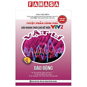 Sách - Tuyệt Phẩm Công Phá - Giải Nhanh Theo Chủ Đề Trên VTV2 - Vật Lý - Tập 1 - Dao Động