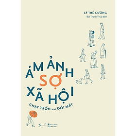 Sách - Ám Ảnh Sợ Xã Hội - Chạy Trốn Hay Đối Mặt - Lý Thế Cường - AZ Việt Nam