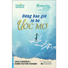 Đừng Bao Giờ Từ Bỏ Ước Mơ (Tái Bản 2020)