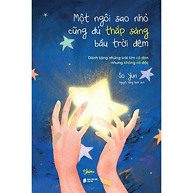 Sách - Một Ngôi Sao Nhỏ Cũng Đủ Thắp Sáng Bầu Trời Đêm - AZ Việt Nam