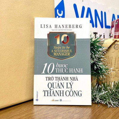 10 Bước Thực Hành Trở Thành Nhà Quản Lý Thành Công