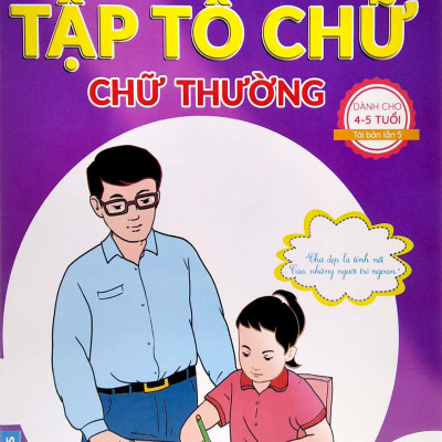 Chuẩn Bị Cho Bé Vào Lớp 1 - Tập Tô Chữ - Chữ Thường (Dành Cho 4-5 Tuổi)